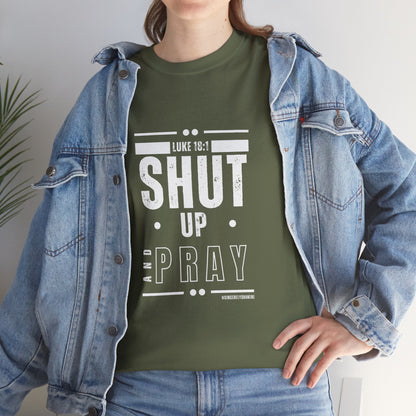 Shut Up and Pray Unisex Tee - Premium Quality and Sustainable Cotton