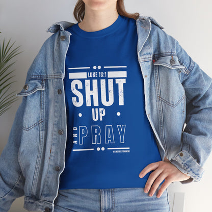 Shut Up and Pray Unisex Tee by Sincerely Shanene