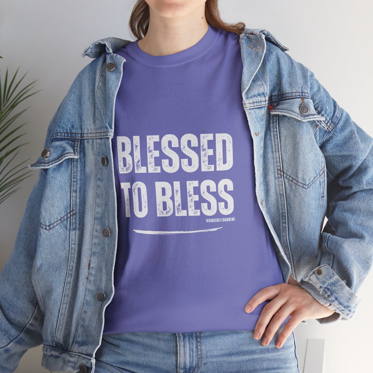 Blessed to Bless T-shirt by Sincerely Shanene