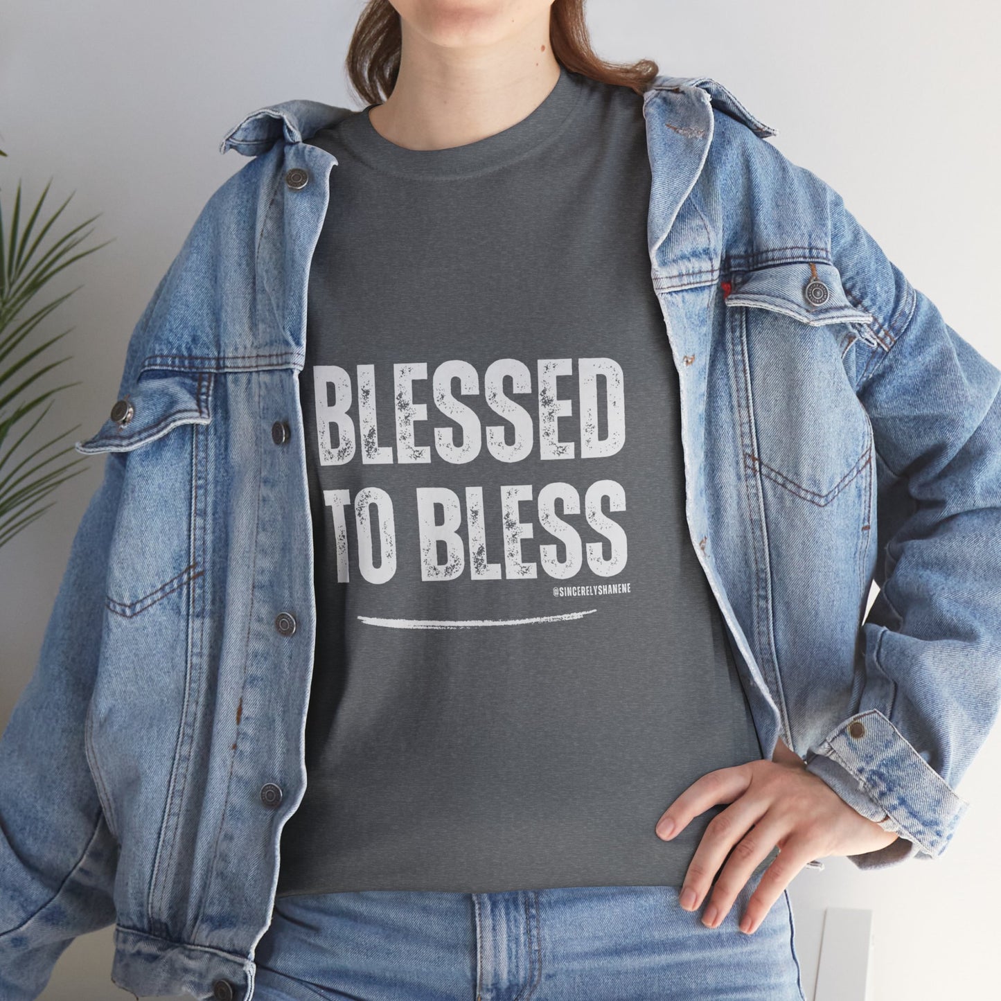 Blessed to Bless T-shirt by Sincerely Shanene