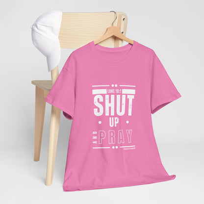 Shut Up and Pray Unisex Tee - Premium Quality and Sustainable Cotton