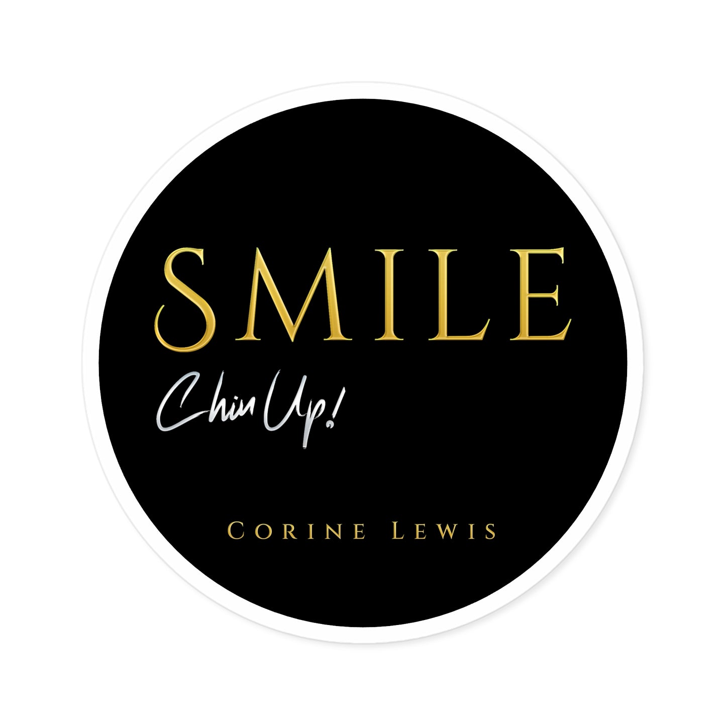 SMILE, Chin Up! Round Stickers, Indoor\Outdoor