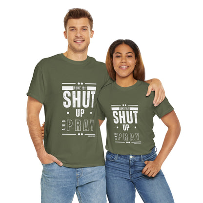 Shut Up and Pray Unisex Tee by Sincerely Shanene