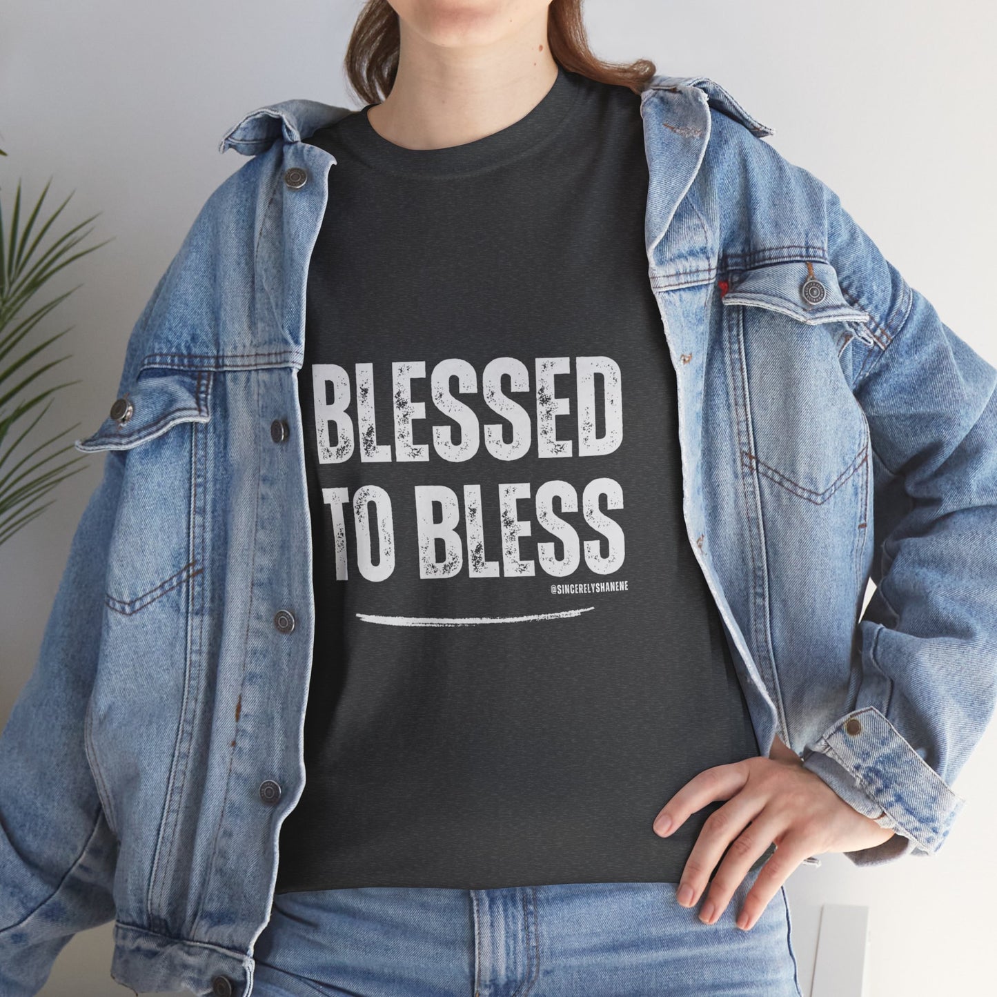 Blessed to Bless T-shirt by Sincerely Shanene