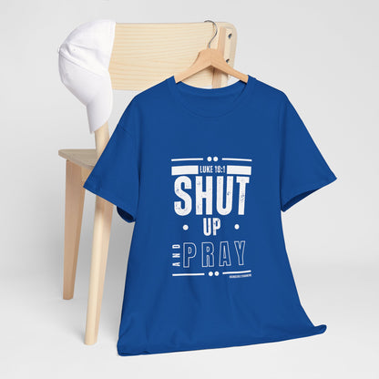 Shut Up and Pray Unisex Tee by Sincerely Shanene