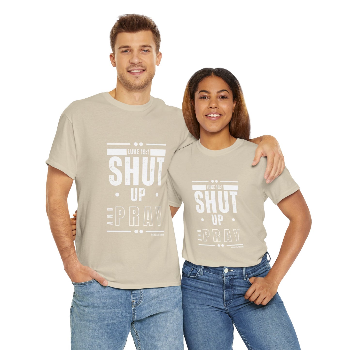 Shut Up and Pray Unisex Tee - Premium Quality and Sustainable Cotton