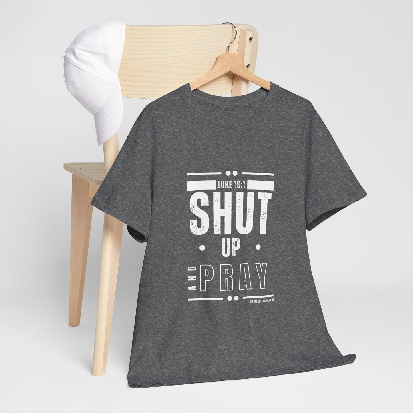 Shut Up and Pray Unisex Tee - Premium Quality and Sustainable Cotton