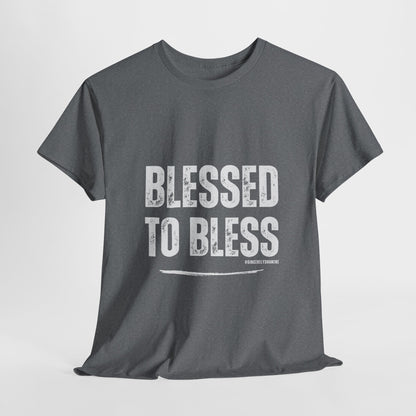 Blessed to Bless T-shirt by Sincerely Shanene