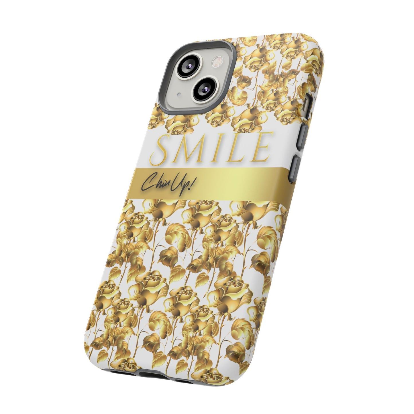 SMILE, Chin Up! iPhone Case - Super Durable Tough Case