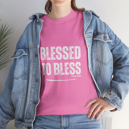 Blessed to Bless T-shirt by Sincerely Shanene