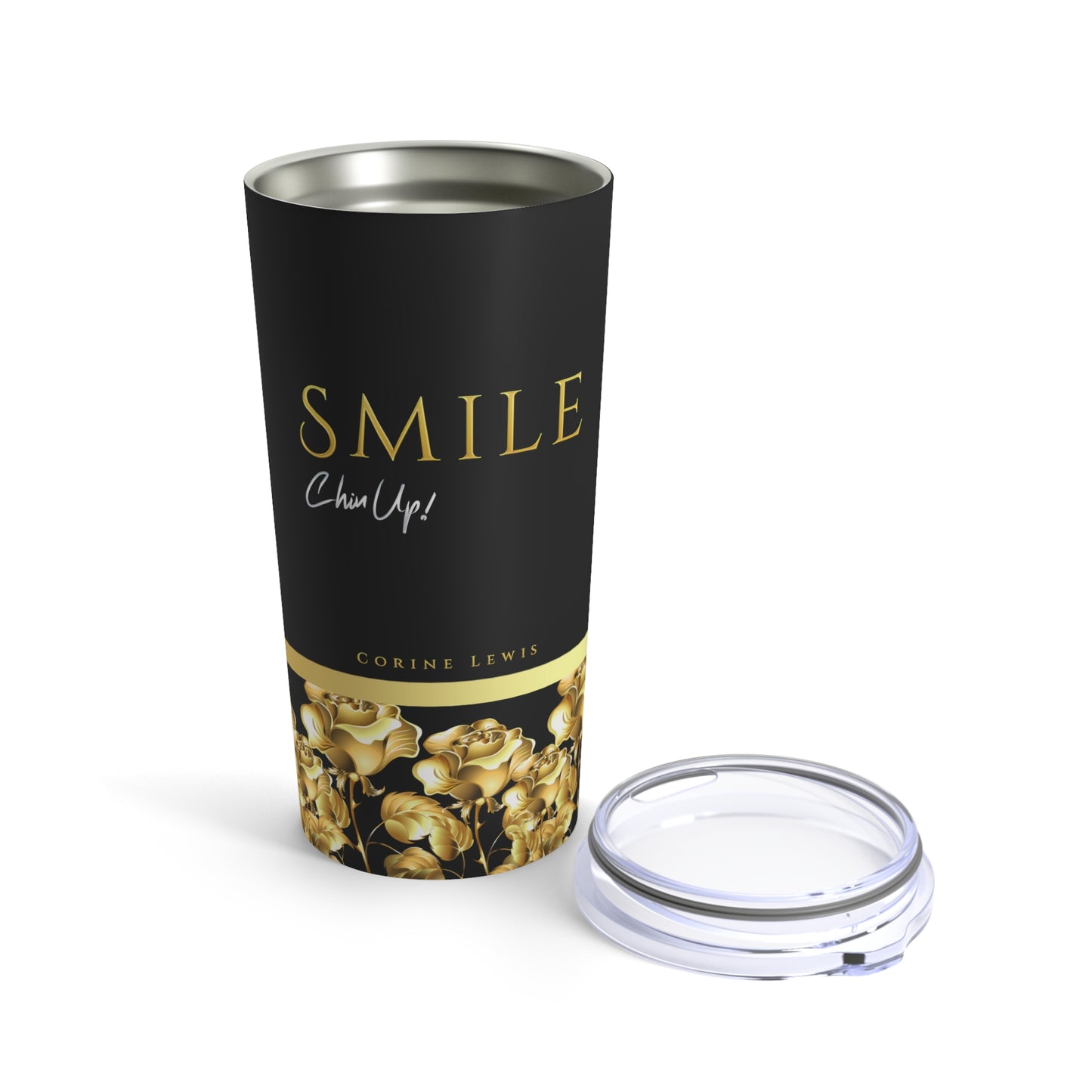 SMILE, Chin Up! Hot or Cold Tumbler 20oz