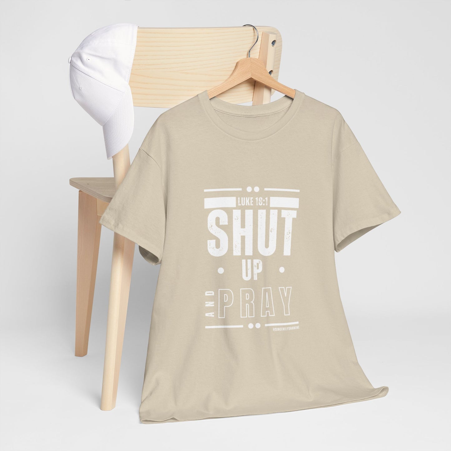 Shut Up and Pray Unisex Tee - Premium Quality and Sustainable Cotton