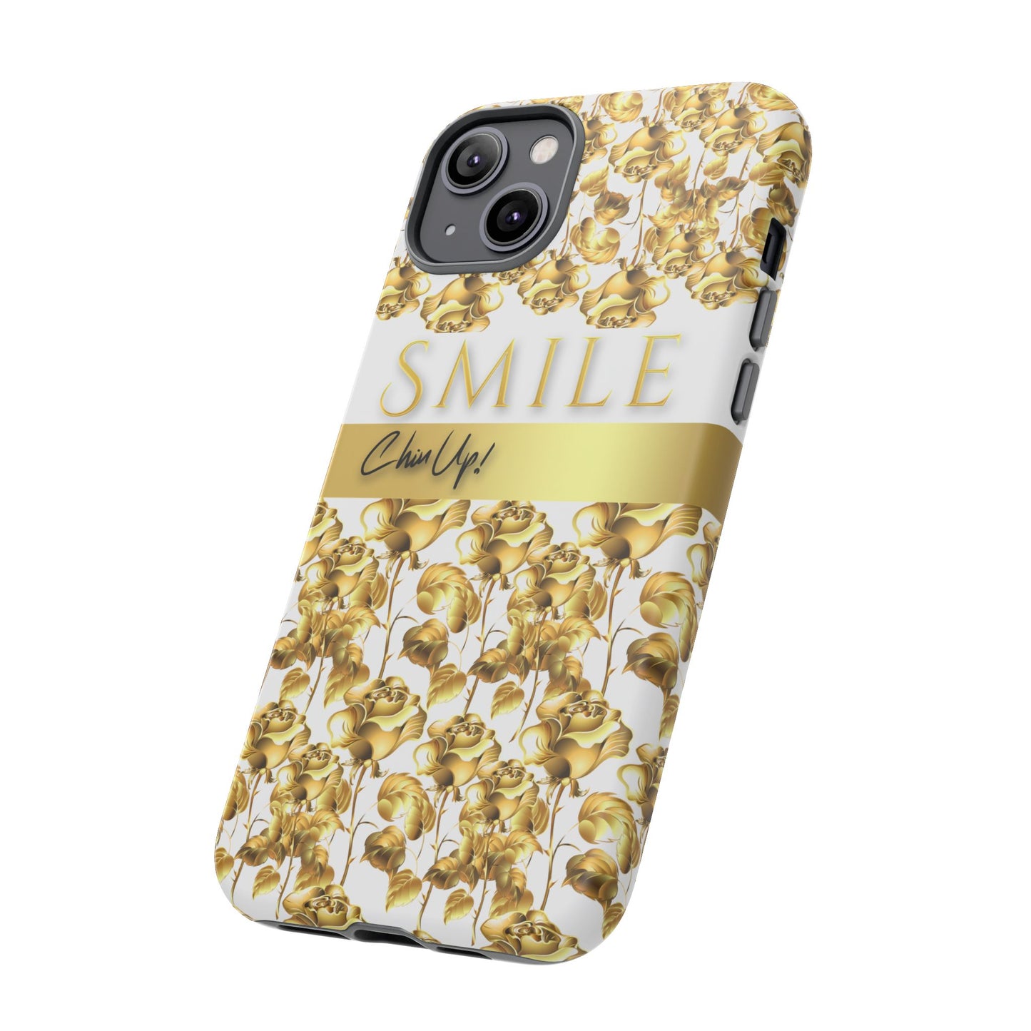 SMILE, Chin Up! iPhone Case - Super Durable Tough Case