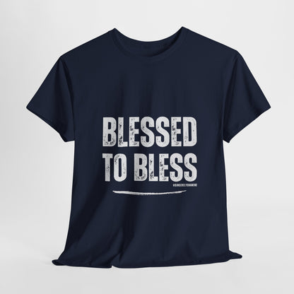 Blessed to Bless T-shirt by Sincerely Shanene