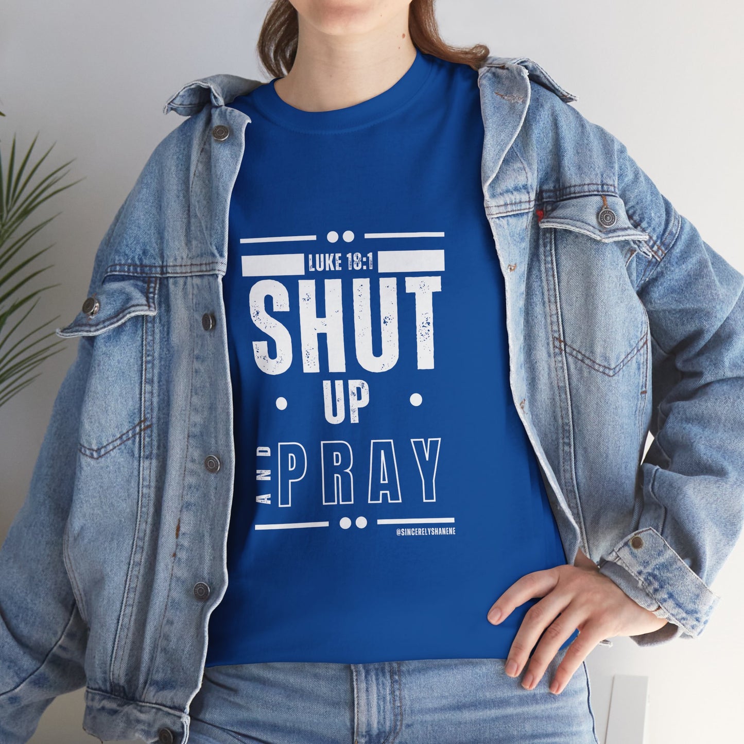 Shut Up and Pray Unisex Tee - Premium Quality and Sustainable Cotton