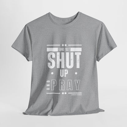 Shut Up and Pray Unisex Tee by Sincerely Shanene