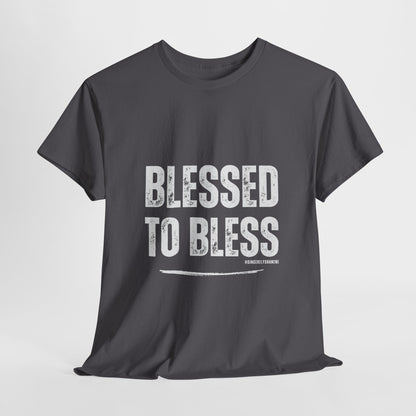 Blessed to Bless T-shirt by Sincerely Shanene