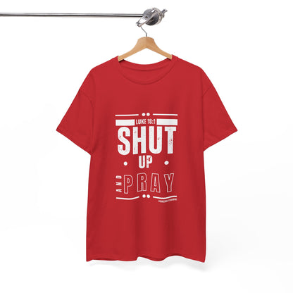 Shut Up and Pray Unisex Tee - Premium Quality and Sustainable Cotton