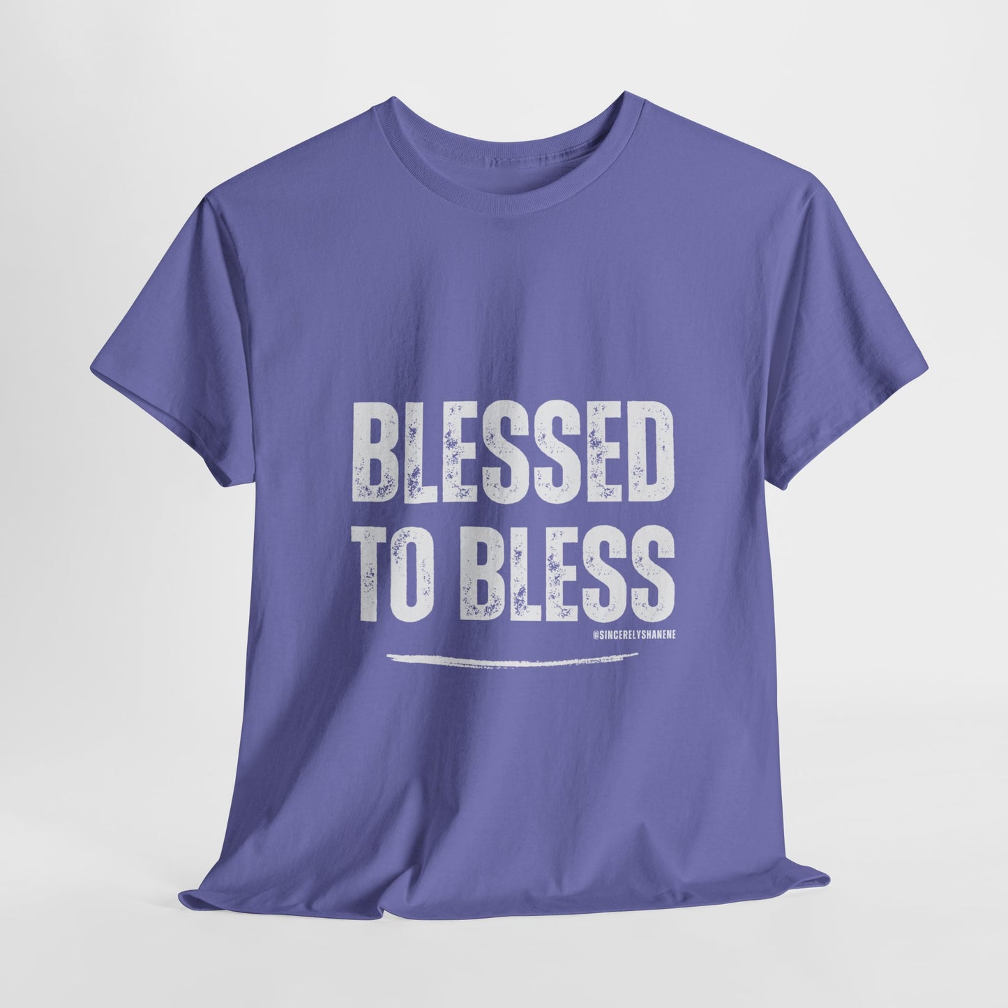 Blessed to Bless T-shirt by Sincerely Shanene