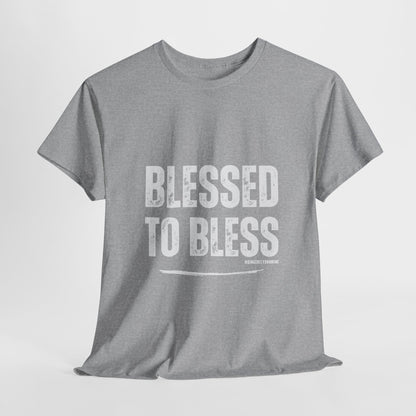 Blessed to Bless T-shirt by Sincerely Shanene