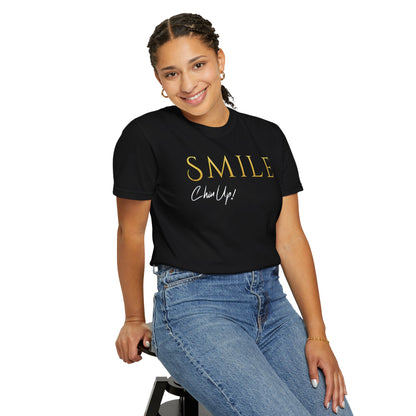 SMILE, Chin Up! Garment-Dyed T-shirt