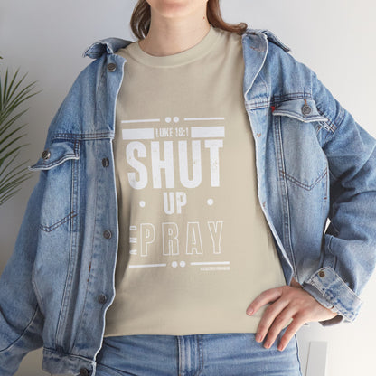 Shut Up and Pray Unisex Tee - Premium Quality and Sustainable Cotton