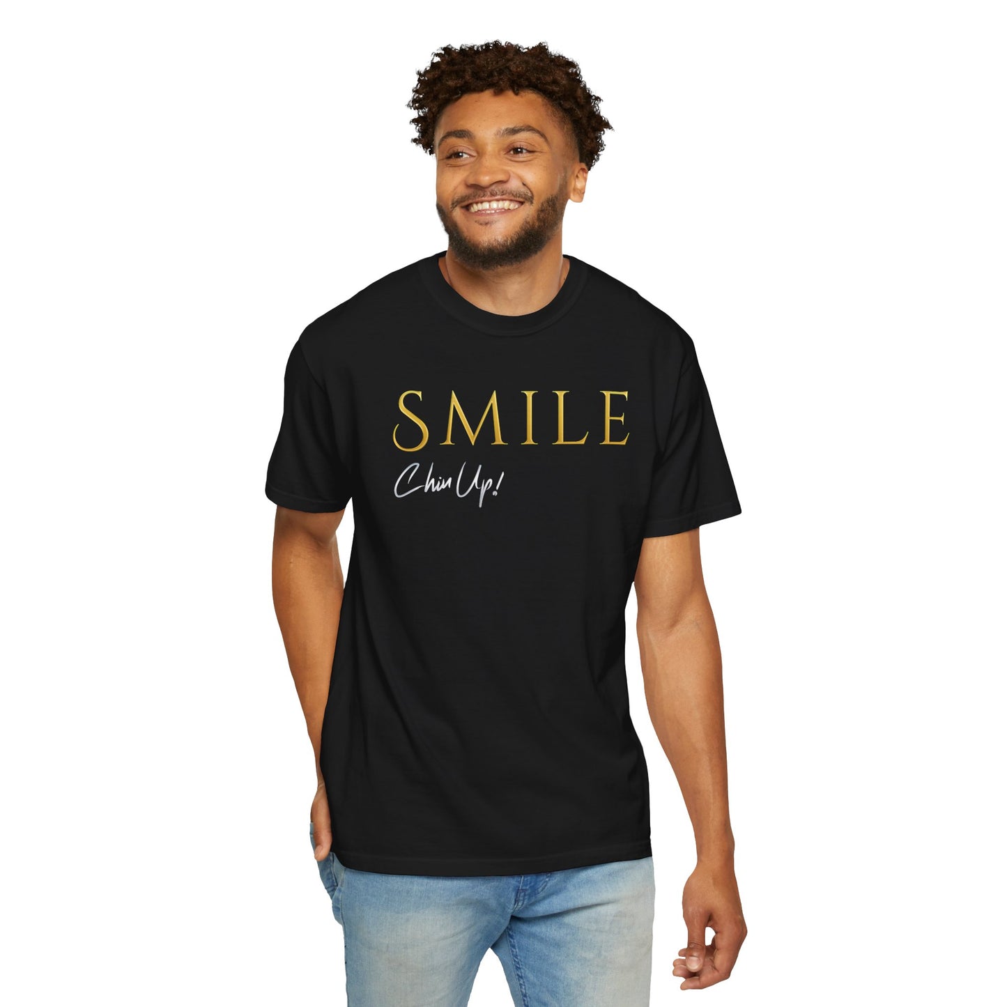 SMILE, Chin Up! Garment-Dyed T-shirt