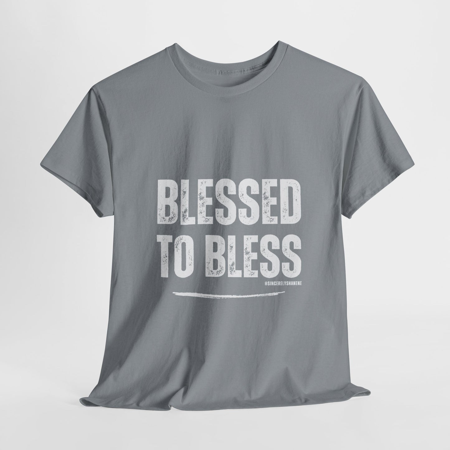 Blessed to Bless T-shirt by Sincerely Shanene