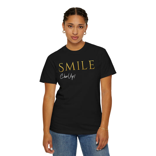 SMILE, Chin Up! Garment-Dyed T-shirt