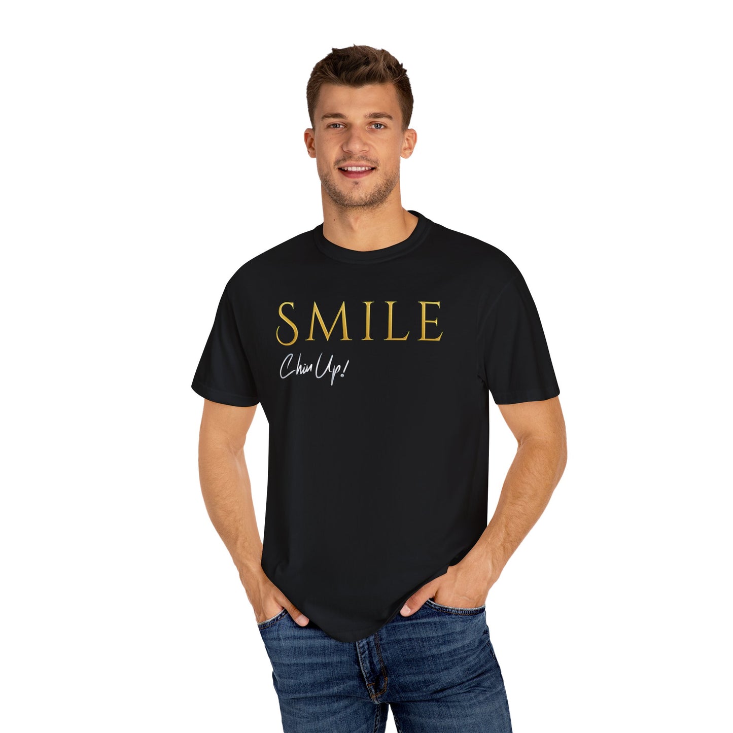 SMILE, Chin Up! Garment-Dyed T-shirt