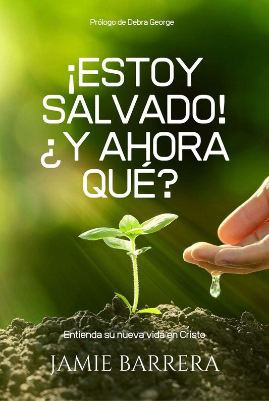 ¡Estoy salvado! ¿Y ahora qué?: Entienda su nueva vida en Cristo (Spanish Edition) - Higgins Publishing