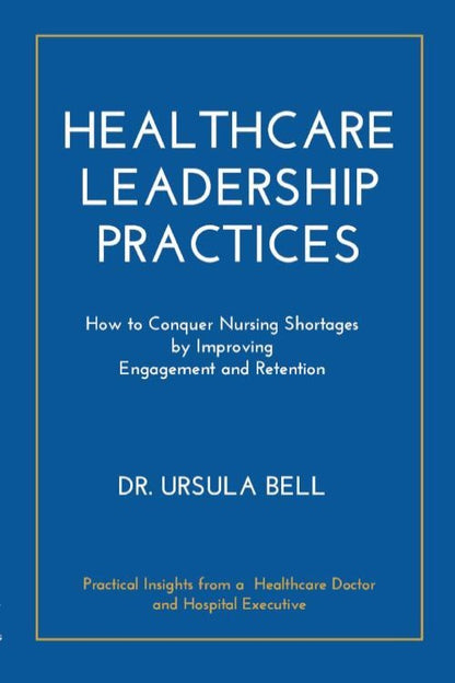 Healthcare Leadership Practices - Higgins Publishing